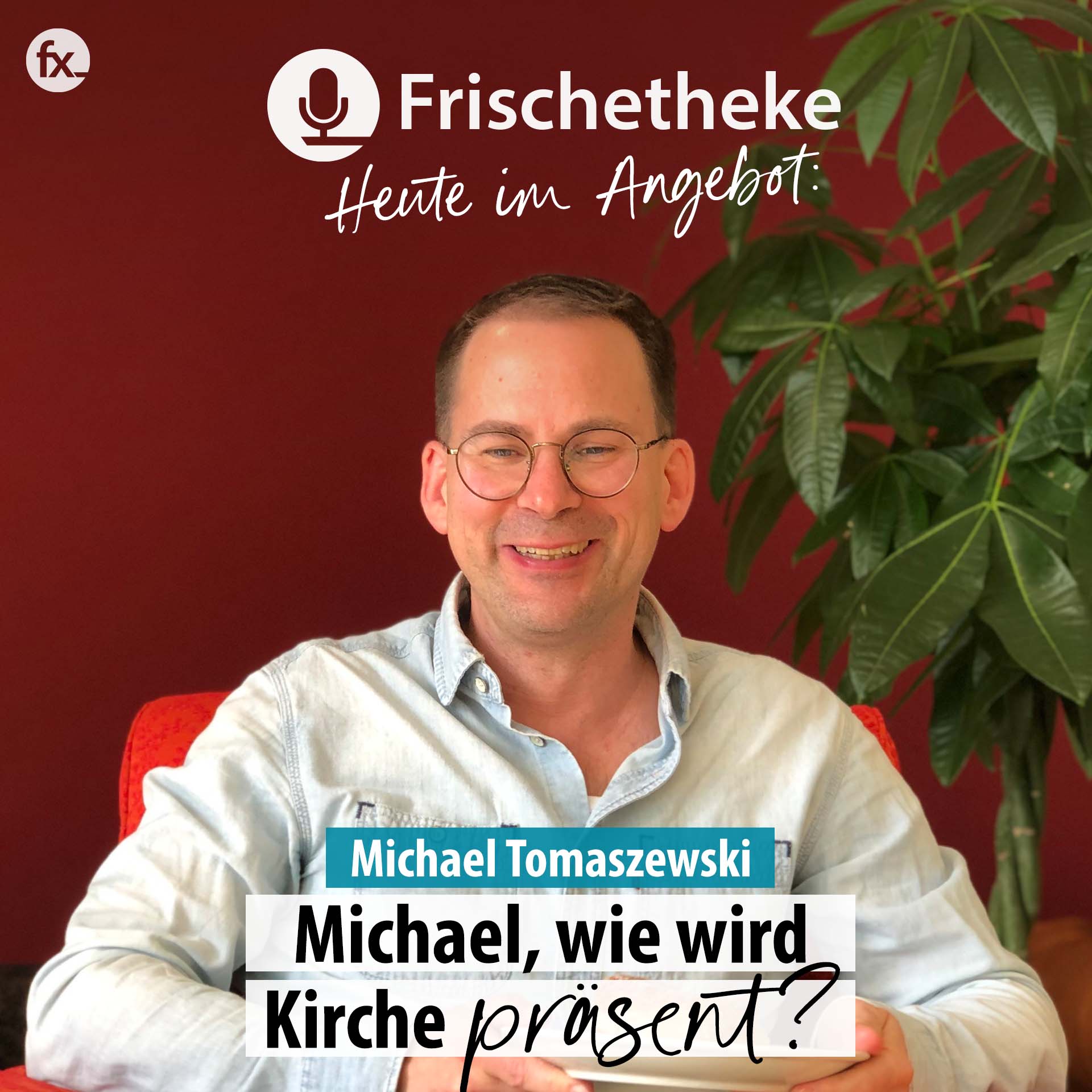 58 - Michael, wie wird Kirche präsent?