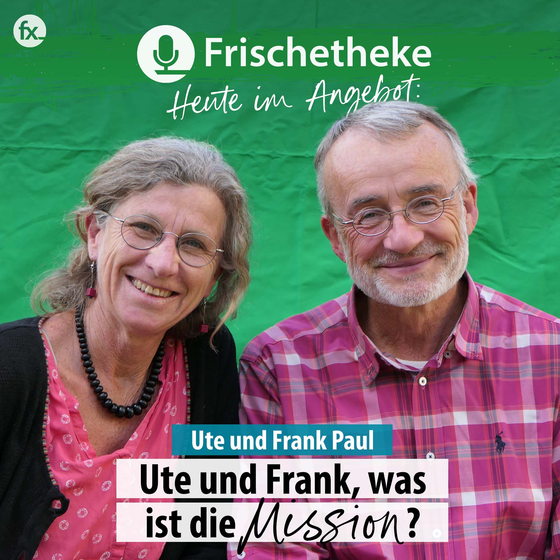 67 - Ute und Frank, was ist die Mission?