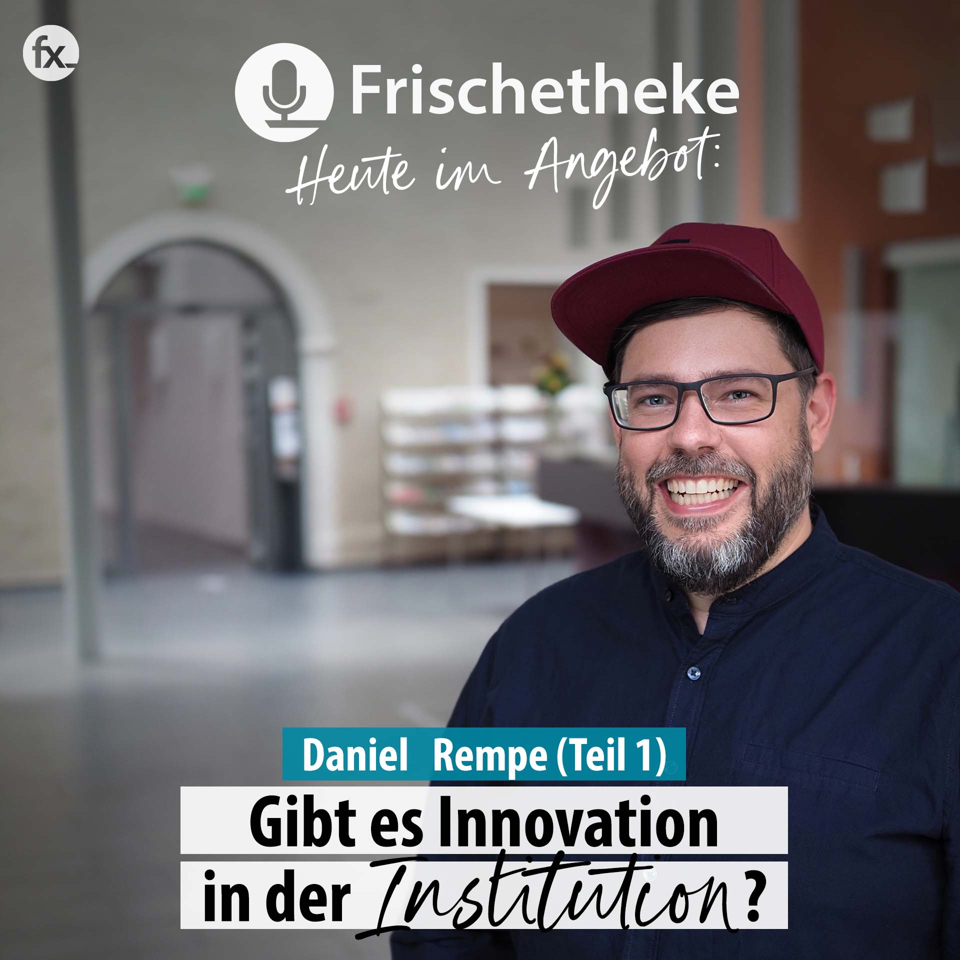 71 - Daniel, gibt es Innovation in der Institution?