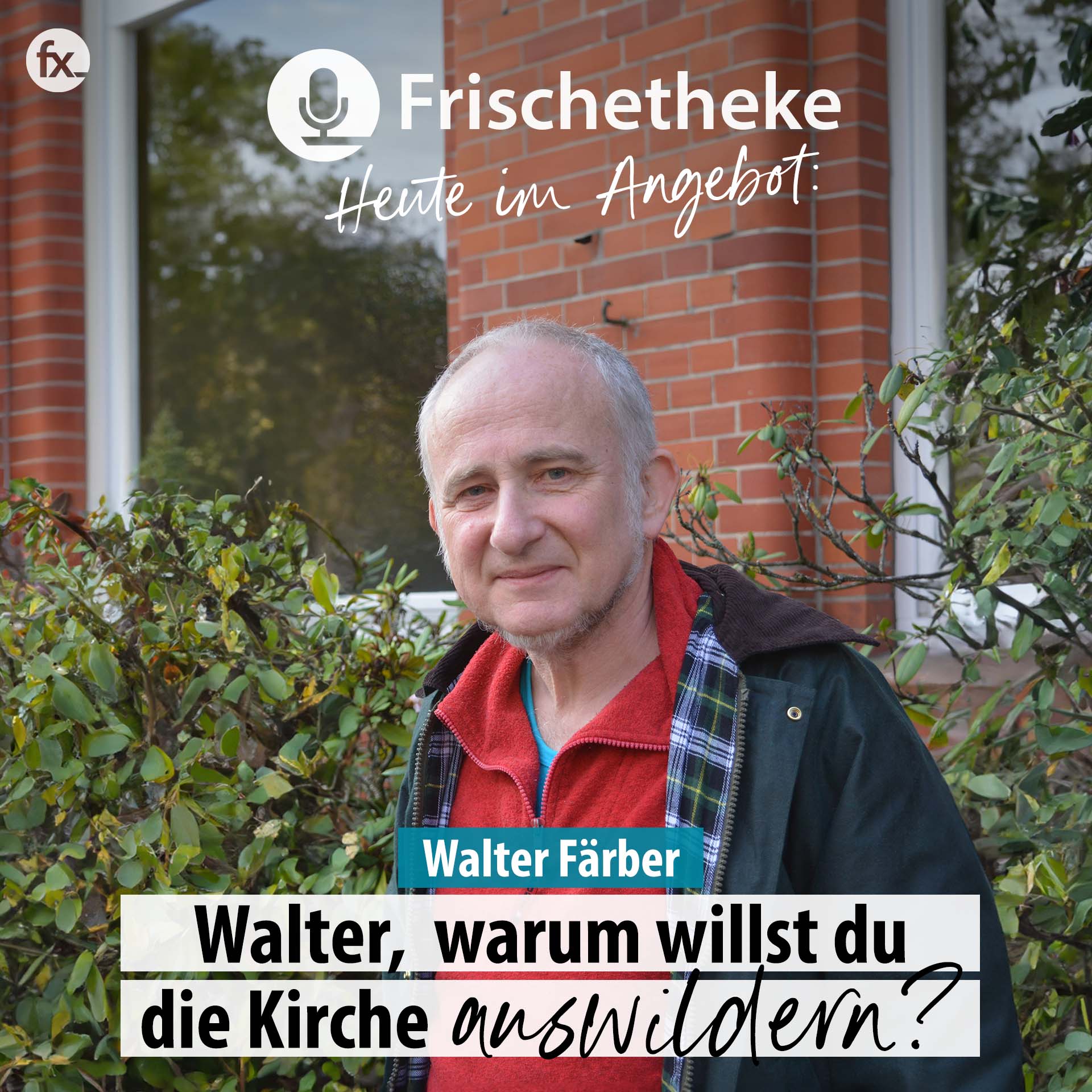 80 - Walter, warum willst du die Kirche auswildern?